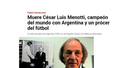 Photo of Murió César Luis Menotti: cómo reflejaron los diarios del mundo la noticia
